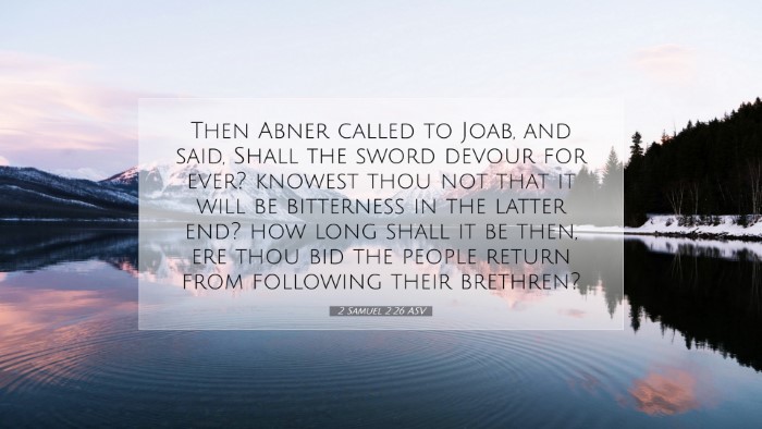 Picture 07 - 2 Samuel 2:26 ASV Desktop Wallpaper - Then Abner called to Joab, and said, Shall the - Desktop Bible Verse Wallpaper