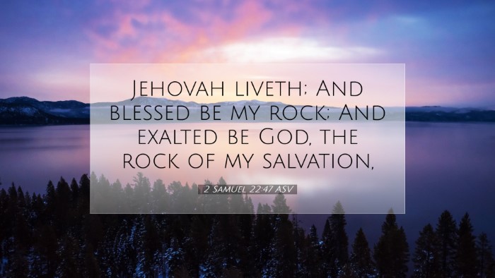 Picture 07 - 2 Samuel 22:47 ASV Desktop Wallpaper - Jehovah liveth; And blessed be my rock; And - Desktop Bible Verse Wallpaper