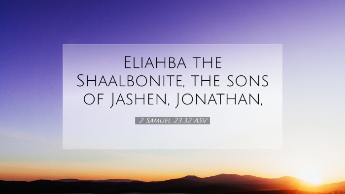 Picture 07 - 2 Samuel 23:32 ASV Desktop Wallpaper - Eliahba the Shaalbonite, the sons of Jashen, - Desktop Bible Verse Wallpaper
