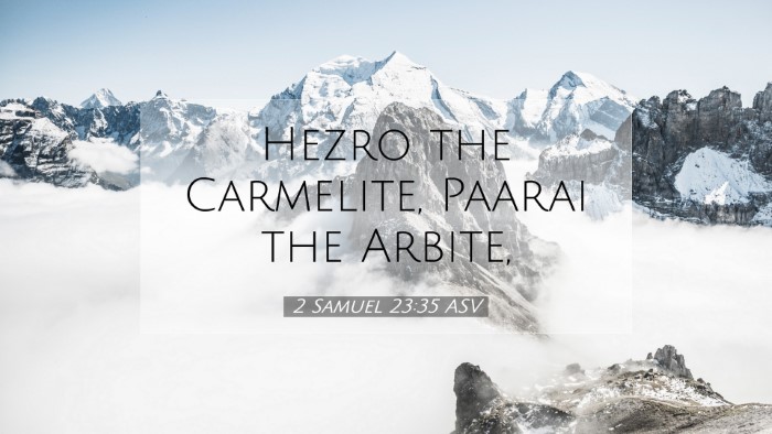 Picture 07 - 2 Samuel 23:35 ASV Desktop Wallpaper - Hezro the Carmelite, Paarai the - Desktop Bible Verse Wallpaper
