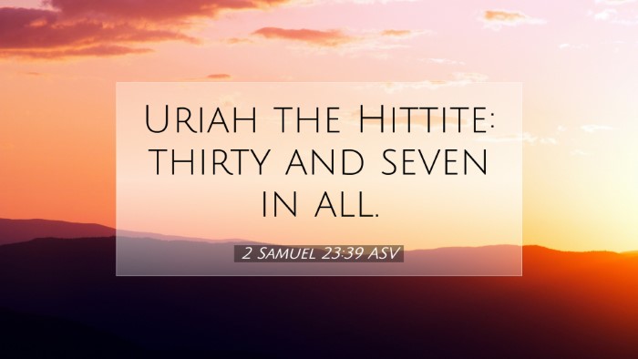 Picture 07 - 2 Samuel 23:39 ASV Desktop Wallpaper - Uriah the Hittite: thirty and seven in - Desktop Bible Verse Wallpaper