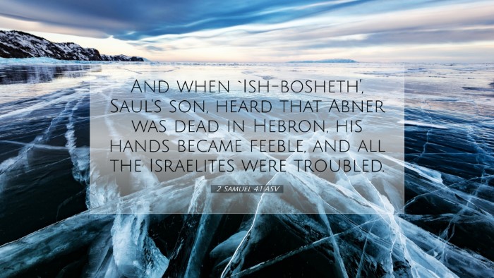 Picture 07 - 2 Samuel 4:1 ASV Desktop Wallpaper - And when `Ish-bosheth', Saul's son, heard that - Desktop Bible Verse Wallpaper
