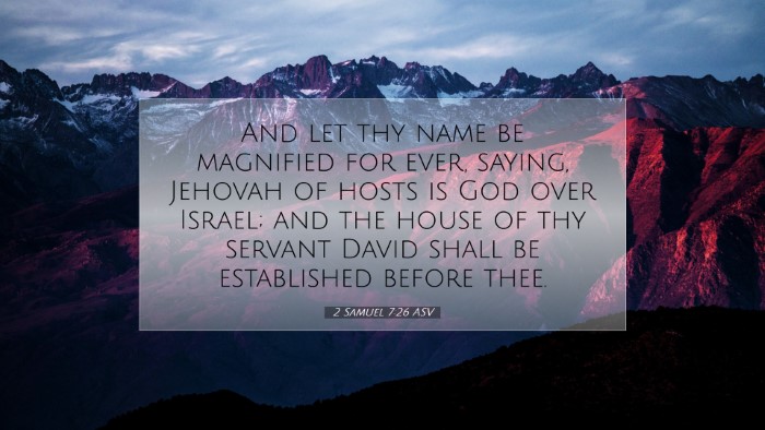 Picture 07 - 2 Samuel 7:26 ASV Desktop Wallpaper - And let thy name be magnified for ever, saying, - Desktop Bible Verse Wallpaper
