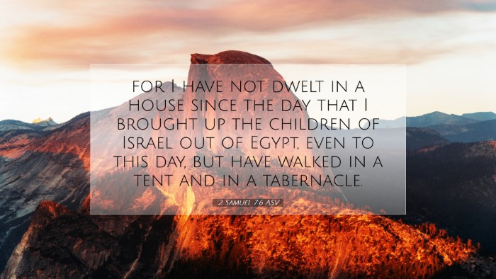 Picture 07 - 2 Samuel 7:6 ASV Desktop Wallpaper - for I have not dwelt in a house since the day - Desktop Bible Verse Wallpaper