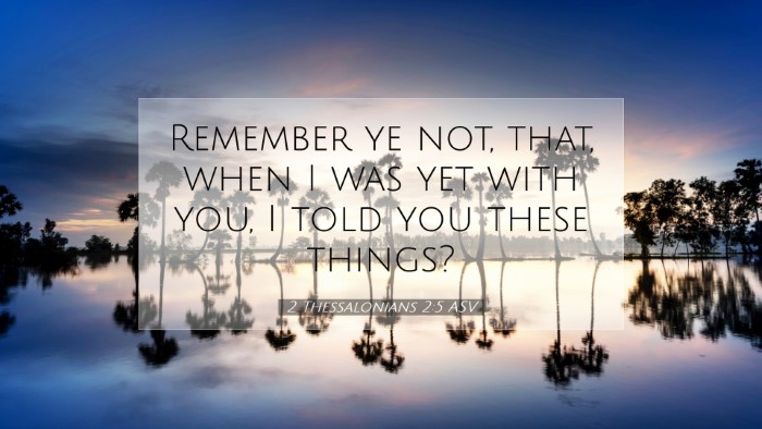 Picture 07 - 2 Thessalonians 2:5 ASV Desktop Wallpaper - Remember ye not, that, when I was yet with you, I - Desktop Bible Verse Wallpaper