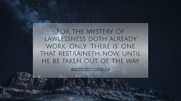 Picture 07 - 2 Thessalonians 2:7 ASV Desktop Wallpaper - For the mystery of lawlessness doth already work: - Desktop Bible Verse Wallpaper