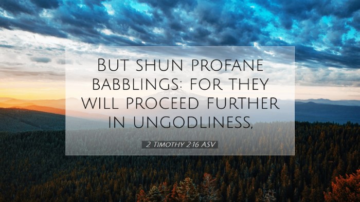 Picture 07 - 2 Timothy 2:16 ASV Desktop Wallpaper - But shun profane babblings: for they will proceed - Desktop Bible Verse Wallpaper