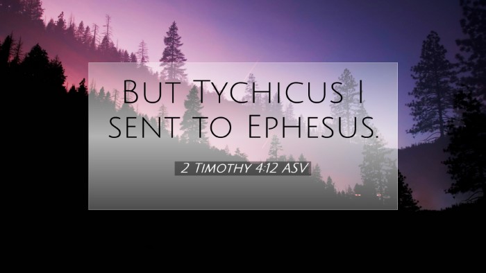 Picture 07 - 2 Timothy 4:12 ASV Desktop Wallpaper - But Tychicus I sent to - Desktop Bible Verse Wallpaper