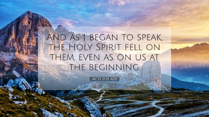 Picture 07 - Acts 11:15 ASV Desktop Wallpaper - And as I began to speak, the Holy Spirit fell on - Desktop Bible Verse Wallpaper
