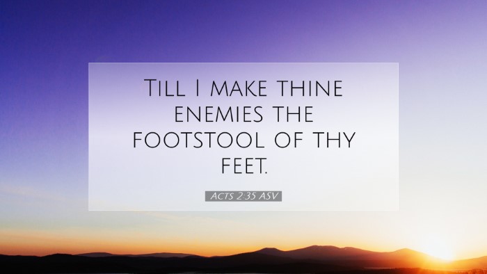 Picture 07 - Acts 2:35 ASV Desktop Wallpaper - Till I make thine enemies the footstool of thy - Desktop Bible Verse Wallpaper
