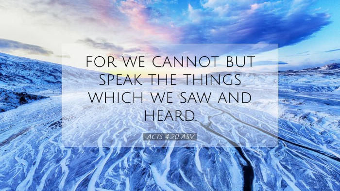 Picture 07 - Acts 4:20 ASV Desktop Wallpaper - for we cannot but speak the things which we saw - Desktop Bible Verse Wallpaper