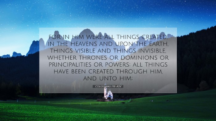 Picture 07 - Colossians 1:16 ASV Desktop Wallpaper - for in him were all things created, in the - Desktop Bible Verse Wallpaper