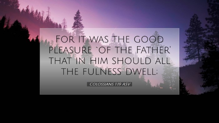 Picture 07 - Colossians 1:19 ASV Desktop Wallpaper - For it was the good pleasure `of the Father' that - Desktop Bible Verse Wallpaper