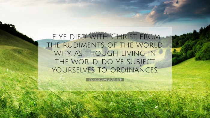 Picture 07 - Colossians 2:20 ASV Desktop Wallpaper - If ye died with Christ from the rudiments of the - Desktop Bible Verse Wallpaper