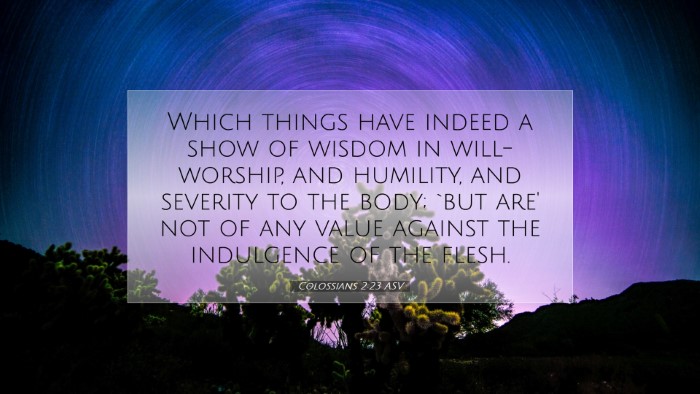 Picture 07 - Colossians 2:23 ASV Desktop Wallpaper - Which things have indeed a show of wisdom in - Desktop Bible Verse Wallpaper
