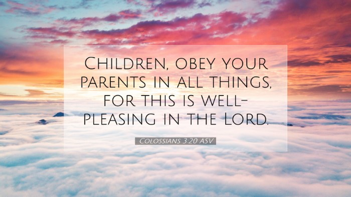Picture 07 - Colossians 3:20 ASV Desktop Wallpaper - Children, obey your parents in all things, for - Desktop Bible Verse Wallpaper