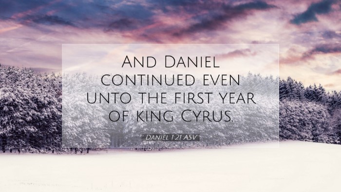 Picture 07 - Daniel 1:21 ASV Desktop Wallpaper - And Daniel continued even unto the first year of - Desktop Bible Verse Wallpaper