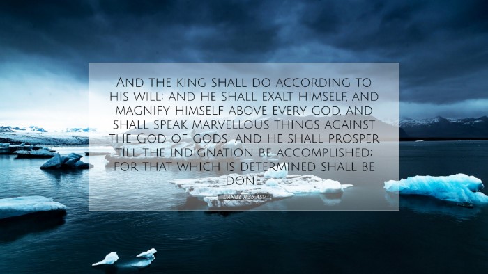 Picture 07 - Daniel 11:36 ASV Desktop Wallpaper - And the king shall do according to his will; and - Desktop Bible Verse Wallpaper