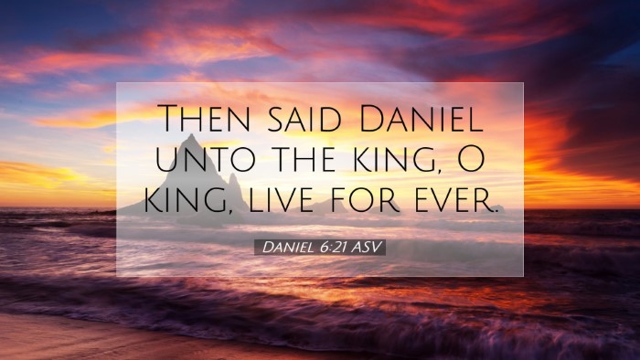 Picture 07 - Daniel 6:21 ASV Desktop Wallpaper - Then said Daniel unto the king, O king, live for - Desktop Bible Verse Wallpaper