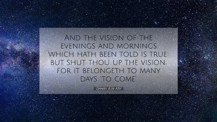 Picture 07 - Daniel 8:26 ASV Desktop Wallpaper - And the vision of the evenings and mornings which - Desktop Bible Verse Wallpaper