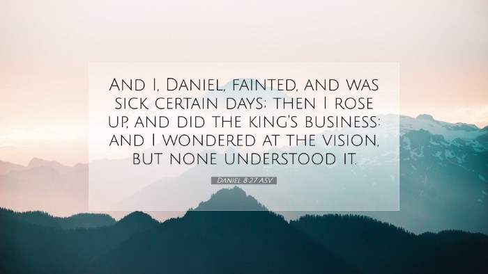 Picture 07 - Daniel 8:27 ASV Desktop Wallpaper - And I, Daniel, fainted, and was sick certain - Desktop Bible Verse Wallpaper