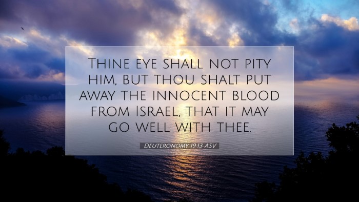 Picture 07 - Deuteronomy 19:13 ASV Desktop Wallpaper - Thine eye shall not pity him, but thou shalt put - Desktop Bible Verse Wallpaper