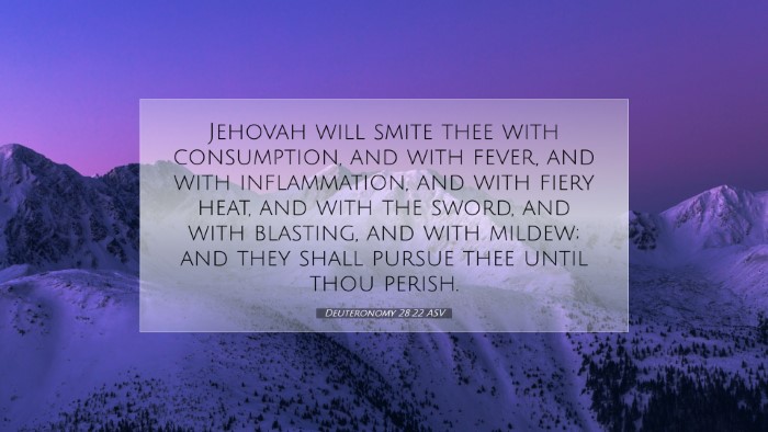 Picture 07 - Deuteronomy 28:22 ASV Desktop Wallpaper - Jehovah will smite thee with consumption, and - Desktop Bible Verse Wallpaper