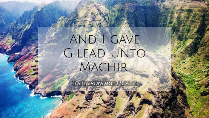 Picture 07 - Deuteronomy 3:15 ASV Desktop Wallpaper - And I gave Gilead unto - Desktop Bible Verse Wallpaper