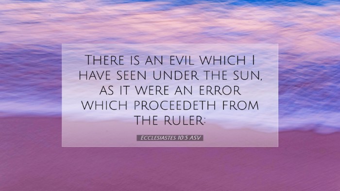 Picture 07 - Ecclesiastes 10:5 ASV Desktop Wallpaper - There is an evil which I have seen under the sun, - Desktop Bible Verse Wallpaper