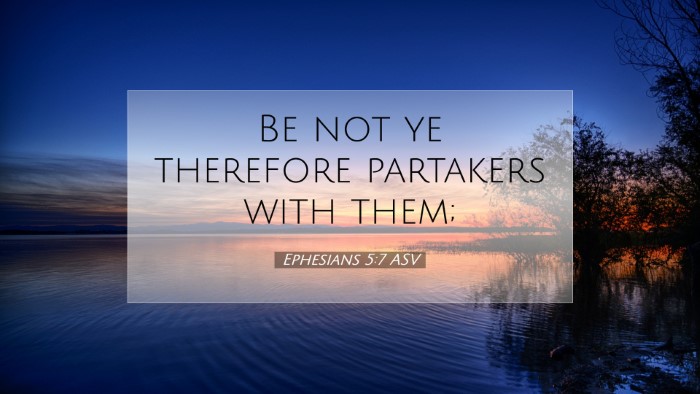 Picture 07 - Ephesians 5:7 ASV Desktop Wallpaper - Be not ye therefore partakers with - Desktop Bible Verse Wallpaper