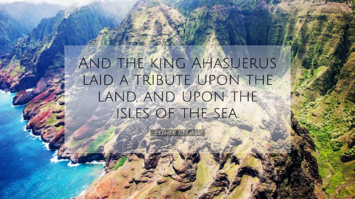 Picture 07 - Esther 10:1 ASV Desktop Wallpaper - And the king Ahasuerus laid a tribute upon the - Desktop Bible Verse Wallpaper