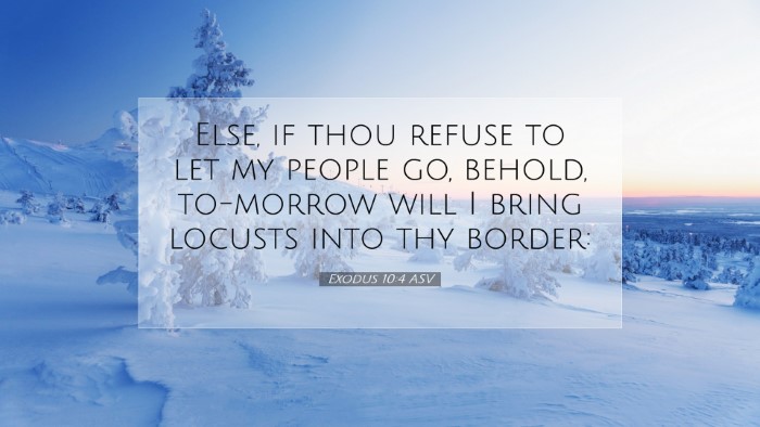 Picture 07 - Exodus 10:4 ASV Desktop Wallpaper - Else, if thou refuse to let my people go, behold, - Desktop Bible Verse Wallpaper