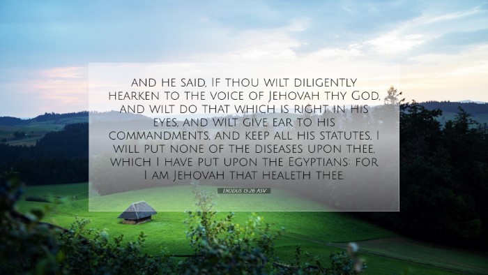 Picture 07 - Exodus 15:26 ASV Desktop Wallpaper - and he said, If thou wilt diligently hearken to - Desktop Bible Verse Wallpaper