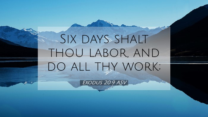 Picture 07 - Exodus 20:9 ASV Desktop Wallpaper - Six days shalt thou labor, and do all thy - Desktop Bible Verse Wallpaper