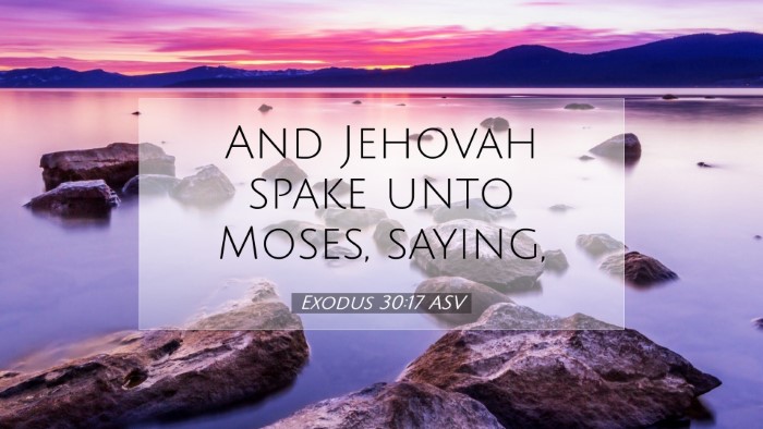 Picture 07 - Exodus 30:17 ASV Desktop Wallpaper - And Jehovah spake unto Moses, - Desktop Bible Verse Wallpaper