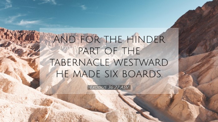 Picture 07 - Exodus 36:27 ASV Desktop Wallpaper - And for the hinder part of the tabernacle - Desktop Bible Verse Wallpaper