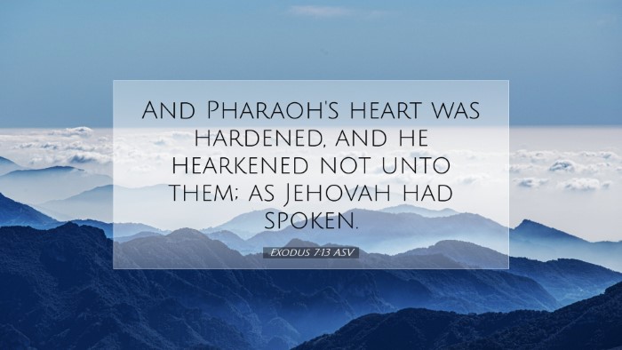 Picture 07 - Exodus 7:13 ASV Desktop Wallpaper - And Pharaoh's heart was hardened, and he - Desktop Bible Verse Wallpaper