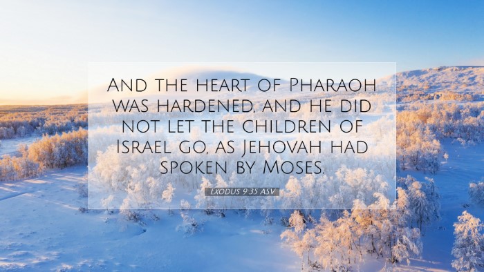 Picture 07 - Exodus 9:35 ASV Desktop Wallpaper - And the heart of Pharaoh was hardened, and he did - Desktop Bible Verse Wallpaper