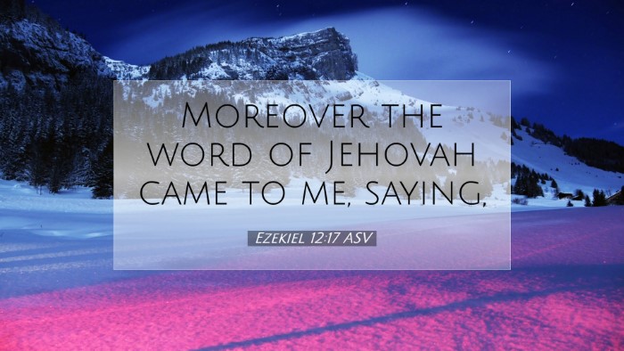 Picture 07 - Ezekiel 12:17 ASV Desktop Wallpaper - Moreover the word of Jehovah came to me, - Desktop Bible Verse Wallpaper