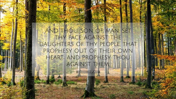 Picture 07 - Ezekiel 13:17 ASV Desktop Wallpaper - And thou, son of man, set thy face against the - Desktop Bible Verse Wallpaper