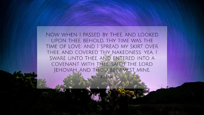 Picture 07 - Ezekiel 16:8 ASV Desktop Wallpaper - Now when I passed by thee, and looked upon thee, - Desktop Bible Verse Wallpaper