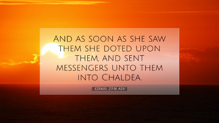 Picture 07 - Ezekiel 23:16 ASV Desktop Wallpaper - And as soon as she saw them she doted upon them, - Desktop Bible Verse Wallpaper