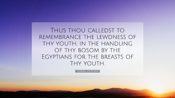 Picture 07 - Ezekiel 23:21 ASV Desktop Wallpaper - Thus thou calledst to remembrance the lewdness of - Desktop Bible Verse Wallpaper