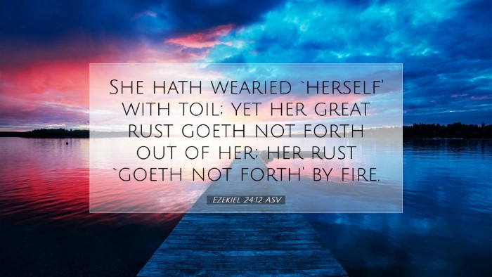 Picture 07 - Ezekiel 24:12 ASV Desktop Wallpaper - She hath wearied `herself' with toil; yet her - Desktop Bible Verse Wallpaper