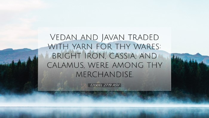 Picture 07 - Ezekiel 27:19 ASV Desktop Wallpaper - Vedan and Javan traded with yarn for thy wares: - Desktop Bible Verse Wallpaper
