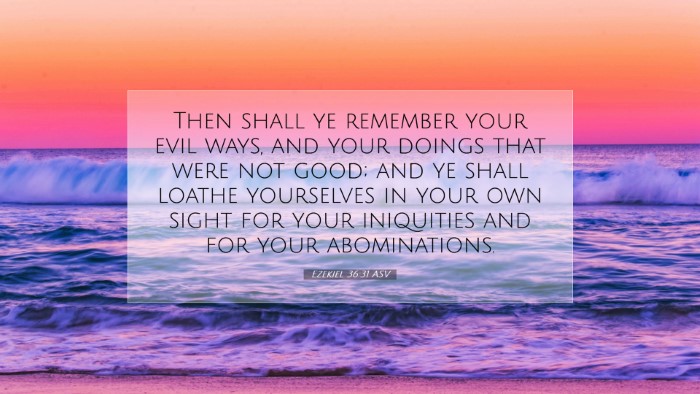 Picture 07 - Ezekiel 36:31 ASV Desktop Wallpaper - Then shall ye remember your evil ways, and your - Desktop Bible Verse Wallpaper