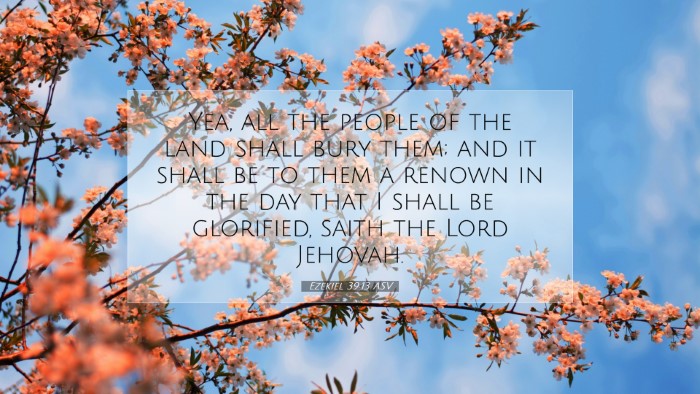 Picture 07 - Ezekiel 39:13 ASV Desktop Wallpaper - Yea, all the people of the land shall bury them; - Desktop Bible Verse Wallpaper
