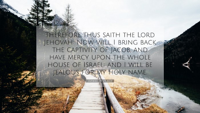 Picture 07 - Ezekiel 39:25 ASV Desktop Wallpaper - Therefore thus saith the Lord Jehovah: Now will I - Desktop Bible Verse Wallpaper