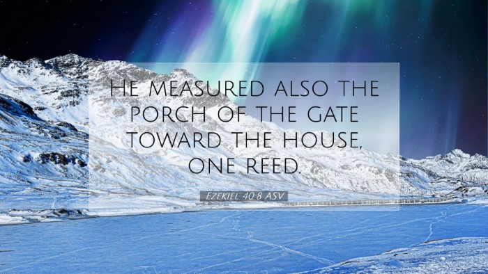 Picture 07 - Ezekiel 40:8 ASV Desktop Wallpaper - He measured also the porch of the gate toward the - Desktop Bible Verse Wallpaper