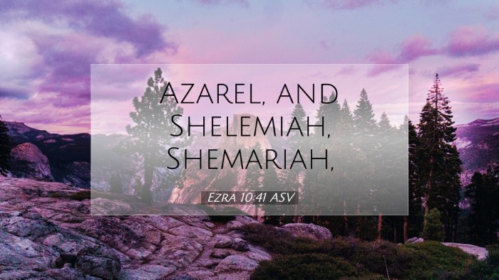 Picture 07 - Ezra 10:41 ASV Desktop Wallpaper - Azarel, and Shelemiah, - Desktop Bible Verse Wallpaper